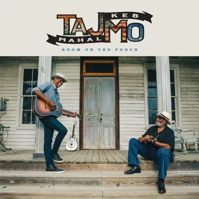 Obrázek produktu pro Taj Mahal & Keb' Mo' - Room On The Porch (CD)