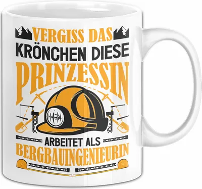 Produktbild von Bergbauingenieurin Tasse Geschenk Frauen Vergiss Das Krönchen Diese Prinzessin Arbeitet Als Bergbauingenieurin Geschenkidee Geburtstag Kaffee-Becher (Weiß)