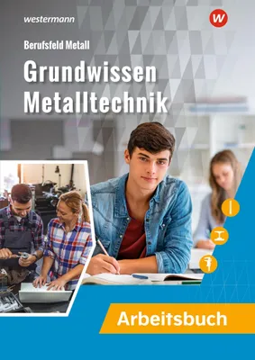 Produktbild von Grundwissen Metalltechnik. Arbeitsbuch