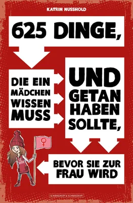Produktbild von 625 Dinge, die ein MÄDCHEN wissen muss und getan haben sollte, bevor sie zur FRAU wird