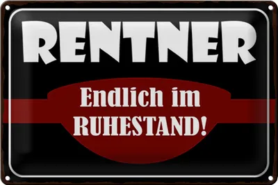 Produktbild von Blechschild Spruch 30x20cm Rentner endlich im Ruhestand
