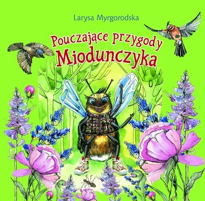 Immagine prodotto di Pouczające przygody Miodunczyka - Larysa Myrgorodska