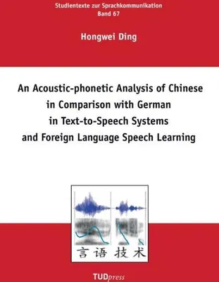 Produktbild von An Acoustic-phonetic Analysis of Chinese in Comparison with German in Text-to-Speech Systems and Foreign Language Speech Learning