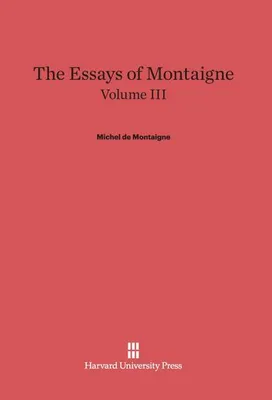 Produktbild von The Essays of Montaigne, Volume III