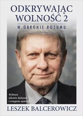 Immagine prodotto di Odkrywając wolność 2. W obronie rozumu - Leszek Balcerowicz (Literatur, Politik, Politologie auf Polnisch)