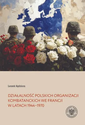 Image de Działalność Polskich Organizacji Kombatanckich we Francji 1944–1970 - Książka