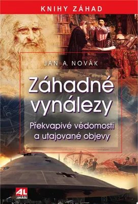 Produktbild von Záhadné vynálezy. Překvapivé vědomosti a utajované objevy | Jan A. Novák