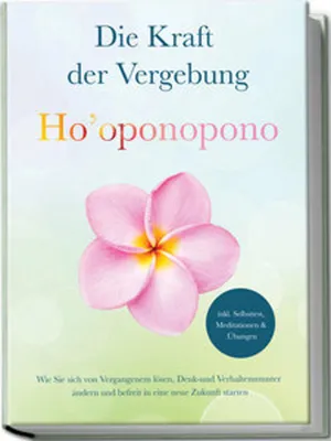 Immagine prodotto di Ho'oponopono - Die Kraft der Vergebung: Wie Sie sich von Vergangenem lösen, Denk- und Verhaltensmuster ändern und befreit in eine neue Zukunft starten - inkl. Selbsttest, Meditationen & Übungen