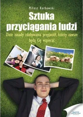 Obrázok produktu pre Sztuka przyciągania ludzi - Miłosz Karbowski (Literatur, Psychologie auf Polnisch)