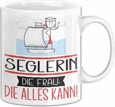 Produktbild von Seglerin Geschenk Tasse Becher Die Frau Die Allen Kann Geschenkidee für eine Seglerin Lustig (Weiß)