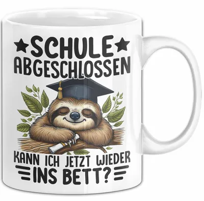 Produktbild von Schulabschluss Tasse Geschenk Prüfung Bestanden Geschenkidee Schule Abgeschlossen Kann Ich Jetzt Wieder Ins Bett (Weiß)