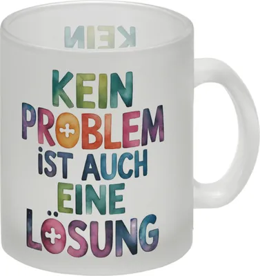 Produktbild von Kein Problem ist auch eine Lösung Glas Tasse