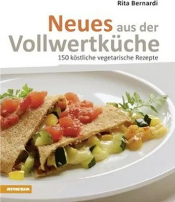 Produktbild von Neues aus der Vollwertküche: 150 köstliche vegetarische Rezepte