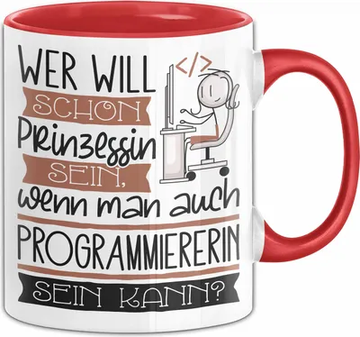 Produktbild von Programmiererin Tasse Geschenk Spruch Wer Will Schon Prinzessin Sein Wenn Man Auch Programmiererin Sein Kann (Rot)