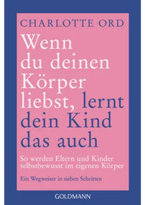 Immagine prodotto di Wenn du deinen Körper liebst, lernt dein Kind das auch