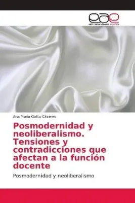 Produktbild von Posmodernidad y neoliberalismo. Tensiones y contradicciones que afectan a la función docente