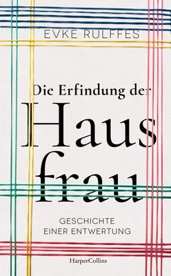 Obrázek produktu pro Die Erfindung der Hausfrau. Geschichte einer Entwertung