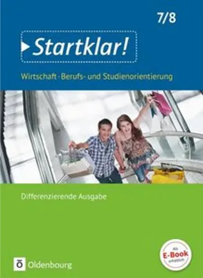 Immagine prodotto di Startklar! (Oldenbourg) 7./8. Schuljahr- Wirtschaft/Berufs- und Studienorientierung - Differenzierende Ausgabe Baden-Württemberg - Schülerbuch