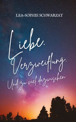 Produktbild von Liebe. Verzweiflung. Und zu viel dazwischen.