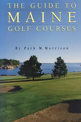 Produktbild von The Guide to Maine Golf Courses