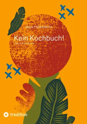 Produktbild von Kein Kochbuch!