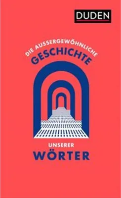 Obrázek produktu pro Die außergewöhnliche Geschichte unserer Wörter