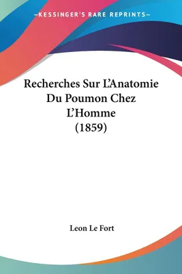 Produktbild von Recherches Sur L'Anatomie Du Poumon Chez L'Homme (1859)