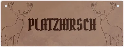 Produktbild von Platzhirsch Metallschild in braun mit Spruch