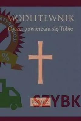 Productafbeelding van ISBN Modlitewnik Ojcze, powierzam się Tobie, Polski, Twarda okładka, 296 stron(y)