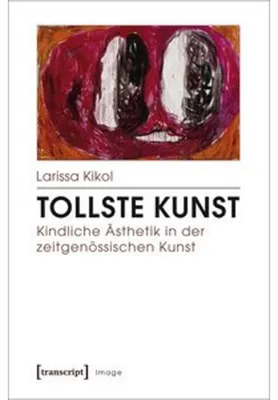 Immagine prodotto di Tollste Kunst - Kindliche Ästhetik in der zeitgenössischen Kunst