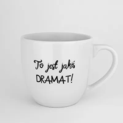 Zdjęcie produktu dla Kubek 300 ml - To jest jakiś DRAMAT!