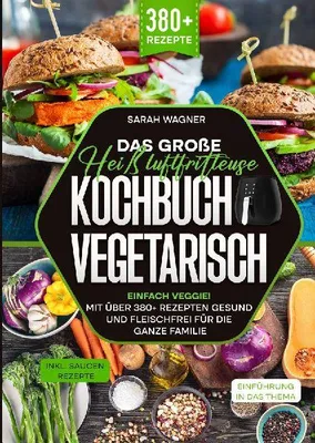 Produktbild von Das große Heißluftfritteuse Kochbuch Vegetarisch