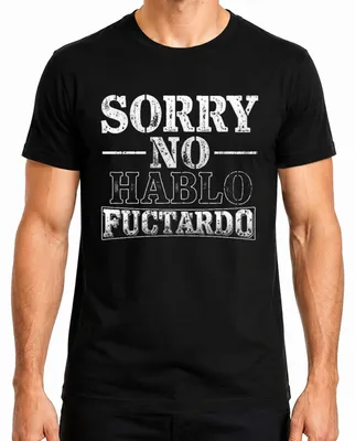 Produktbild von SORRY NO HABLO FUCTARDO Lustig Sarkastisch Geschenk Geburtstag Herren T-Shirt, Schwarz, L