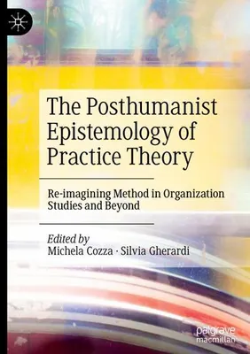 Immagine prodotto di The Posthumanist Epistemology of Practice Theory