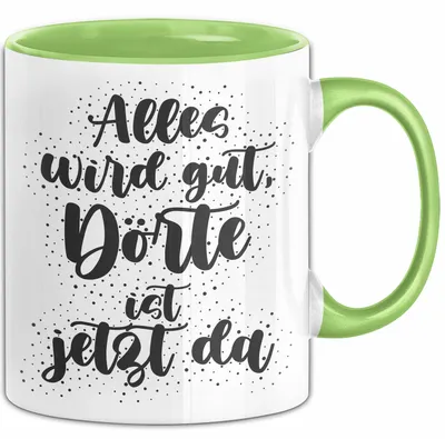 Produktbild von Doerte Tasse Alles Wird Gut, Doerte Ist Jetzt Da Geschenk (Grün)