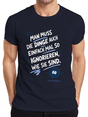 Immagine prodotto di T-shirt da uomo, colore blu navy, con scritta "Semplicemente ignora le cose come sono", tono sarcastico. Taglia L