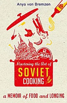 Immagine prodotto di Mastering the Art of Soviet Cooking