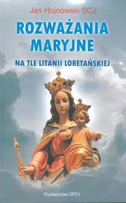Zdjęcie produktu dla Rozważania Maryjne na tle litanii loretańskiej