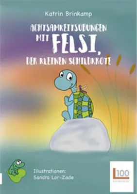 Obrázok produktu pre Achtsamkeitsübungen mit Felsi, der kleinen Schildkröte | Anleitungen, Tipps, Illustrationen