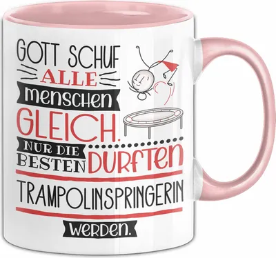 Produktbild von Trampolinspringerin Geschenk Becher Tasse Gott Schuf Alle Menschen Gleich Nur Die Besten Durfeten Trampolinspringerin Werden Geschenkidee Lustig (Rosa)