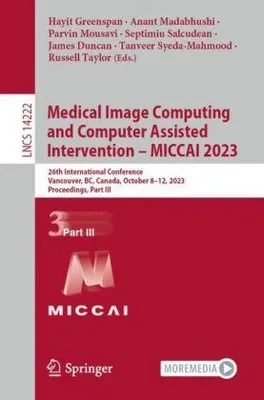 Immagine prodotto di Medical Image Computing and Computer Assisted Intervention - MICCAI 2023
