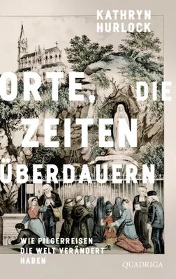 Buchcover von 'Orte, die Zeiten überdauern' - Gebundene Ausgabe von Kathryn Hurlock