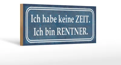 Produktbild von Holzschild Spruch 27x10cm ich habe keine Zeit bin Rentner