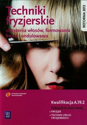 Produktbild von Techniki fryzjerskie Podrecznik do nauki zawodu Kwalifikacja A.19.2