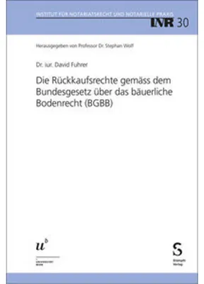 Produktbild von Die Rückkaufsrechte gemäss dem Bundesgesetz über das bäuerliche Bodenrecht (BGBB)