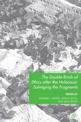 Obrázok produktu pre The Double Binds of Ethics after the Holocaust