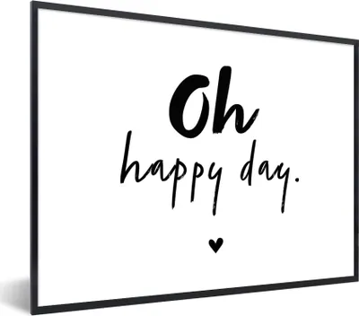 Produktbild von MuchoWow® Gerahmtes Poster Zitate - Oh happy day - Sprichwörter - Glück 40x30 cm - Poster mit Schwarzem Bilderrahmen Wandposter Rahmen Foto Bilder - Kunstposter - Wanddekorationen