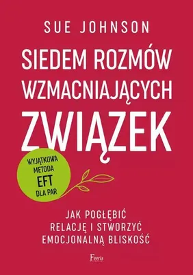 Immagine prodotto di Siedem rozmów wzmacniających związek. Jak pogłębić relację i stworzyć emocjonalną bliskość.