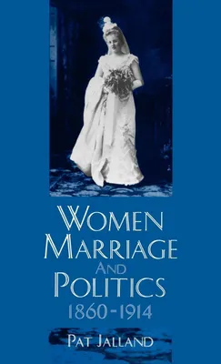 Produktbild von Women, Marriage, and Politics, 1860-1914