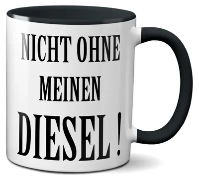 Produktbild von TassenKing Tasse mit Spruch - Nicht ohne meinen Diesel ! - Statement - Büro Kaffeetasse lustig